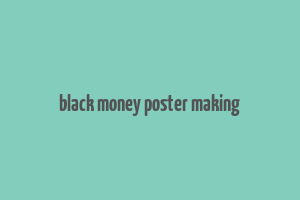 black money poster making