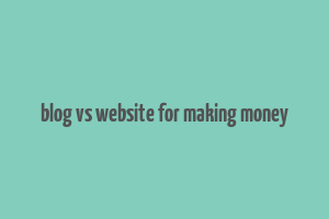 blog vs website for making money