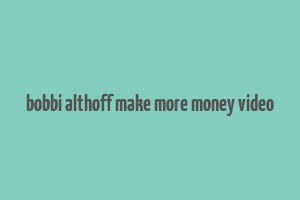 bobbi althoff make more money video