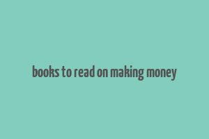 books to read on making money