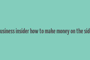 business insider how to make money on the side