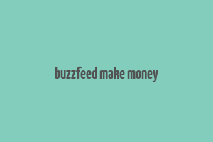 buzzfeed make money