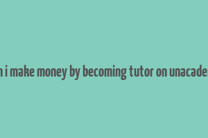 can i make money by becoming tutor on unacademy