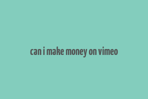 can i make money on vimeo