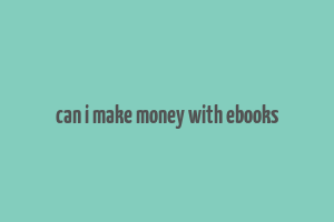 can i make money with ebooks