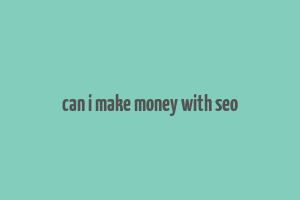 can i make money with seo