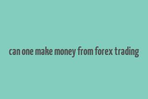 can one make money from forex trading