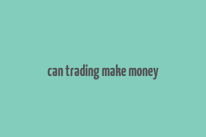 can trading make money