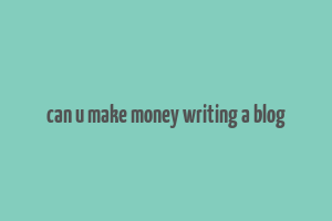 can u make money writing a blog