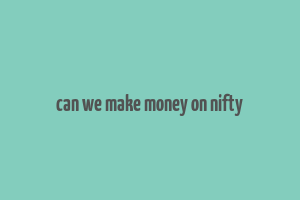 can we make money on nifty