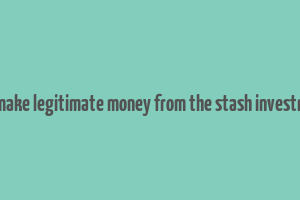 can you make legitimate money from the stash investment app