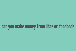 can you make money from likes on facebook