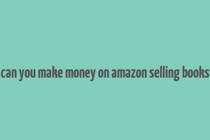 can you make money on amazon selling books