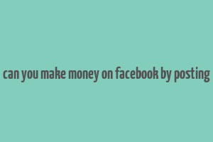 can you make money on facebook by posting