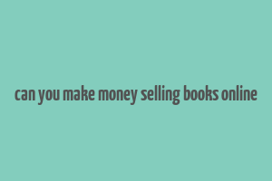 can you make money selling books online