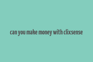 can you make money with clixsense