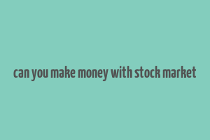 can you make money with stock market