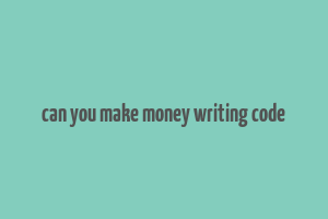 can you make money writing code