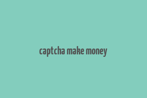 captcha make money