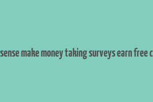 clixsense make money taking surveys earn free cash