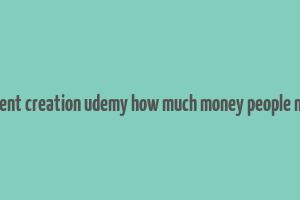 content creation udemy how much money people make