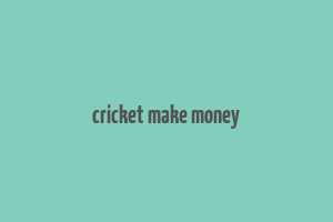 cricket make money