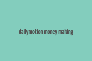 dailymotion money making