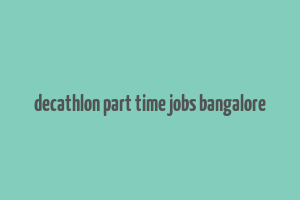 decathlon part time jobs bangalore