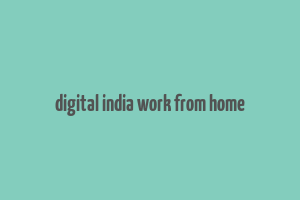 digital india work from home