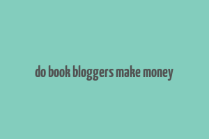 do book bloggers make money