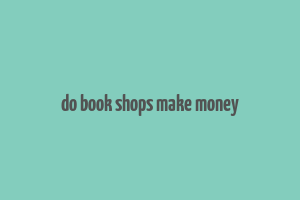 do book shops make money