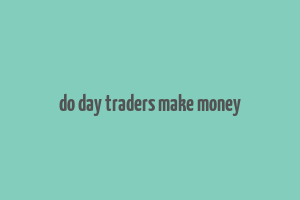 do day traders make money