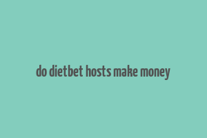 do dietbet hosts make money