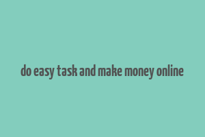 do easy task and make money online