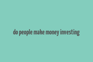 do people make money investing