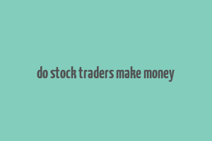 do stock traders make money