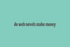 do web novels make money