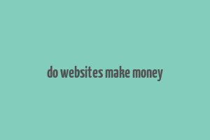 do websites make money