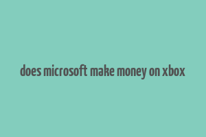 does microsoft make money on xbox