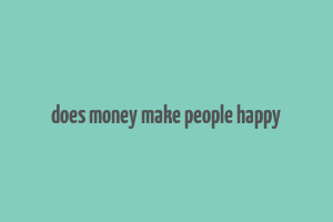 does money make people happy