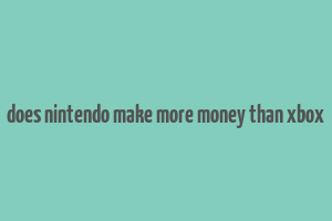 does nintendo make more money than xbox