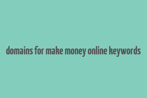 domains for make money online keywords