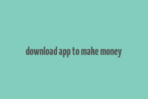 download app to make money