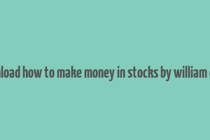 download how to make money in stocks by william o'neil