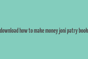 download how to make money joni patry book