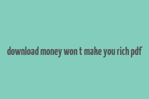 download money won t make you rich pdf