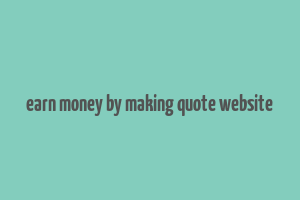 earn money by making quote website