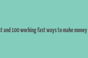 easiest and 100 working fast ways to make money online