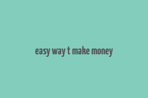 easy way t make money