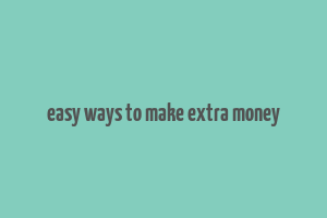 easy ways to make extra money